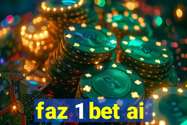 faz 1 bet ai